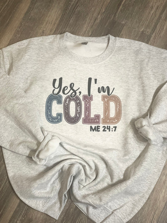 Yes, I’m Cold