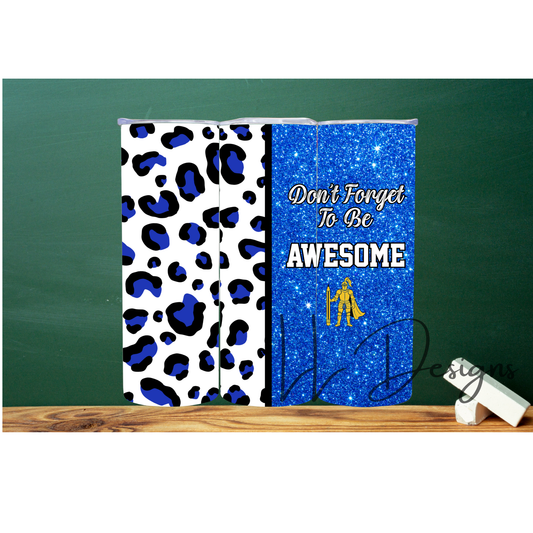 "Don't Forget to Be Awesome" Glitter Leopard Spirit Tumbler
